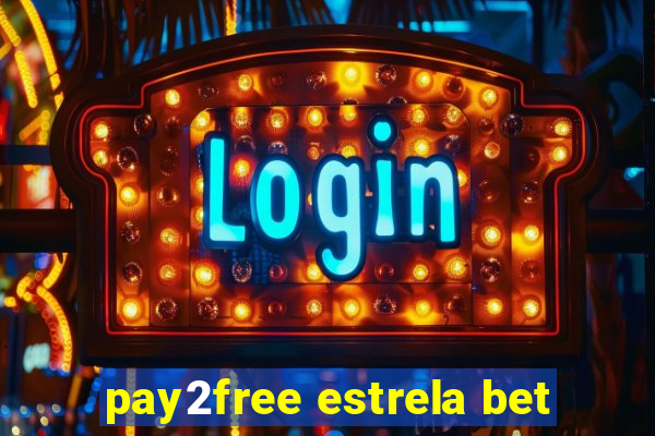 pay2free estrela bet